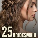 25 Bridesmaid Hairstyles for Long Hair with Romantic Braids