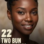 22 Two Bun Hairstyles for Black Women for Playful Style