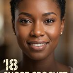 18 Short Crochet Hairstyles for Black Women with Easy Upkeep