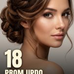 18 Prom Updo Hairstyles from Classic Chignons to Braided Looks
