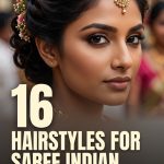 16 Hairstyles for Saree Indian Wedding Guests and Brides