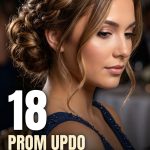 18 Prom Updo Hairstyles from Elegant Buns to Braided Looks