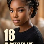 18 Hairstyles for Girls Braids in Fun and Neat Patterns