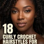 18 Curly Crochet Hairstyles for Black Women with Volume and Definition