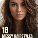 18 Messy Hairstyles for Long Hair with Texture, Layers and Movement