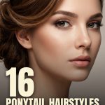 16 Ponytail Hairstyles for Long Hair from Bubble to Braided
