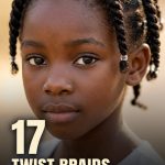 17 Twist Braids Hairstyles for Kids forGentle Protective Care