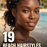 19 Beach Hairstyles for Black Women with Braids and Protective Styling