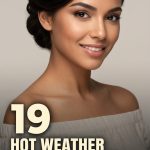 19 Hot Weather Hairstyles for Long Hair to Beat Summer Sweat
